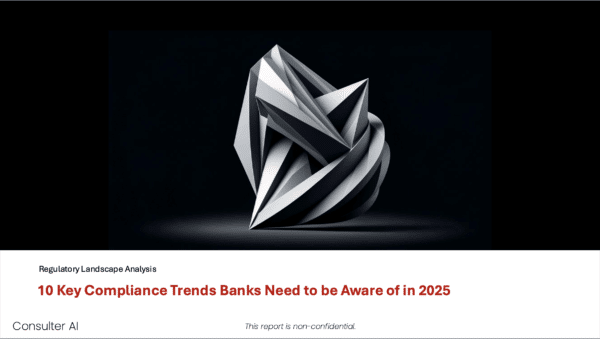 10 Key Compliance Trends Banks Need to be Aware of in 2025 - Regulatory Landscape Analysis